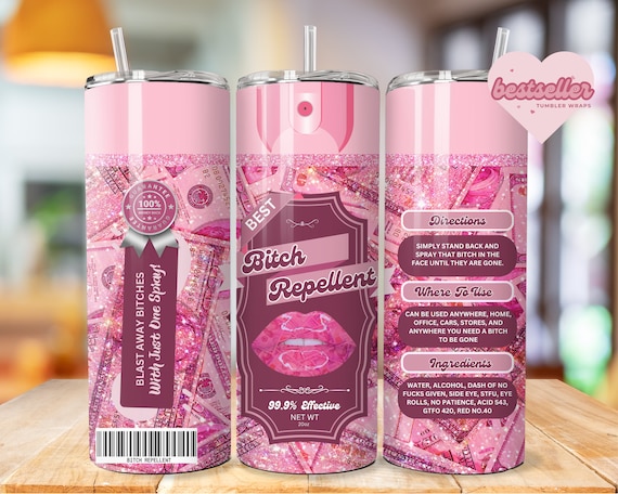 Bitch Spray, Bitch Repellent Spray, Bitch Be Gone 20oz Tumbler