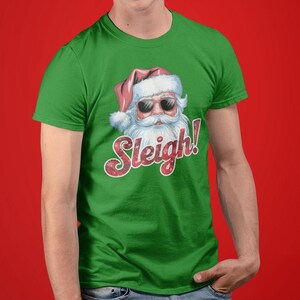 Santa &#39;Sleigh&#39; Christmas T-Shirt - Stylish Santa Claus Tee, Festive Holiday Shirt, Funny Xmas Party Top, Trendy Santa Outfit