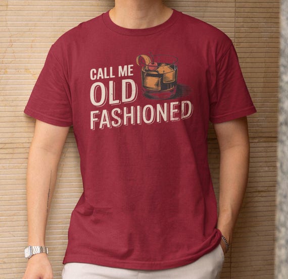 Call Me Old Fashioned Shirt - Vintage Whiskey Lover Gift Call Me Old Fashioned Shirt - Vintage Whiskey Lover Gift
