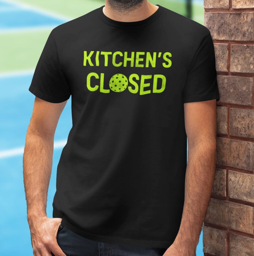 Kitchen's Closed Pickleball T-shirt: Funny Unisex Tee - Etsy