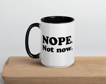 NOPE Funny Sublimation Mug With Colorful Inside | Coffee And Tea Lovers Nice Ceramic Mug | Funny Rude Coffee Cup | Funny Mug For Adults