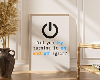 Did You Try Turning It Off and On Again? IT Support Humor | IT support poison