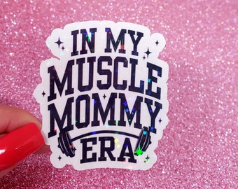 Gym sticker Muscle Mommy sticker Fitness sticker In my muscle mommy era sticker workout sticker Weightlifting sticker Lift like a girl