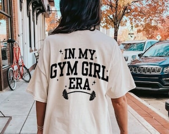 Workout shirt Gym shirt In my gym girl era shirt Fitness shirt Weightlifting shirt Lift like a girl  Gym gifts fitness gift Hot moms shirt