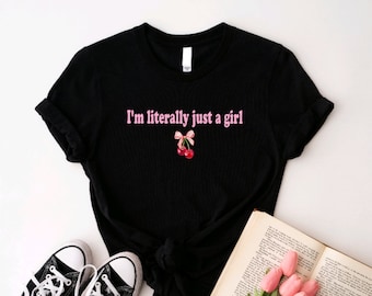 Cherry Shirt I'm literally just a girl shirt Aesthetic y2k shirt Pink bow shirt Cherries shirt Coquette shirt Soft girl era shirt Girly gift