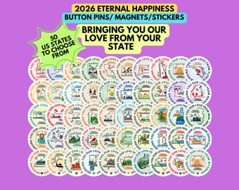 State Outline-Bringing You Our Love  2026 Eternal Happiness Button Pins, Magnets & Stickers
