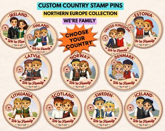 Custom Northern Europe Country Button Pin | We’re Family Around the World Stamps | Choose Your Country Pin International Eternal Happiness