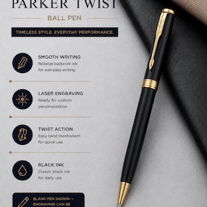 May include: A black Parker Twist ball pen with gold-tone accents, including a clip and tip. The image features text detailing features: smooth writing, laser engraving, twist action, and black ink. A note states: BLANK PEN SHOWN - ENGRAVING CAN BE ADDED LATER.