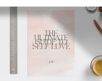 The ultimate guide to: SELF LOVE