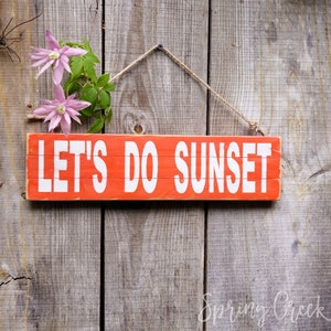 Hand-Painted Beach Cottage Sign: Let&#39;s Do Sunset, Rustic Barnwood