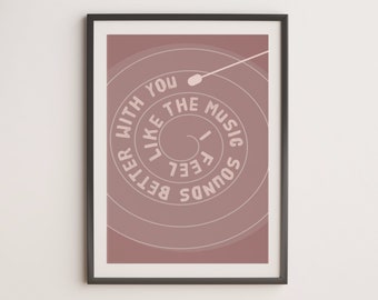 Music Sounds Better With You Print, A4/A3/A2, Wall Art