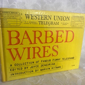 May include: A yellow book titled "Barbed Wires: A Collection of Famous Funny Telegrams" edited by Joyce Denebrink with an introduction by Marvin Kitman. The book cover features the Western Union Telegram logo.