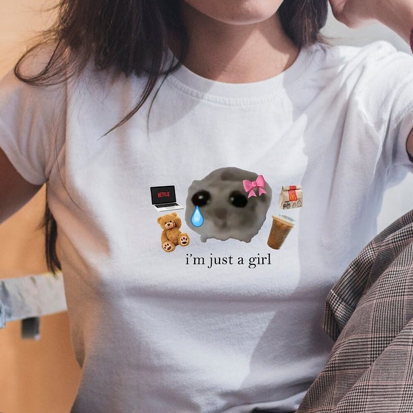 Sad Hamster I'm just a girl Netflix Mcdonalds Starbucks Meme T-shirt, TikTok Meme Shirt, Girl Specific, Gift for Her, Girlfriend Gift
