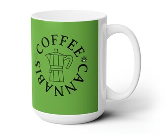 Funny 420 Mug 'Coffee & Cannabis' - Ceramic 15oz Large Cup - Light Green - I Love Weed - Wake and Bake Pot Morning Blunt - Sarcastic Yogi