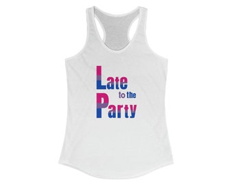 Gay Workout Tank Top 'Bi Pride: Late to the Party' - Racerback Slim Tank Top - Bisexual Proud - Fitness Summer Beach Yoga - Sarcastic Yogi