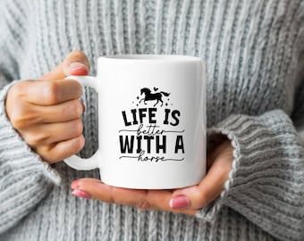 Life Is Better With A Horse | Both Side | Cowboy Gifts | Mug 11oz