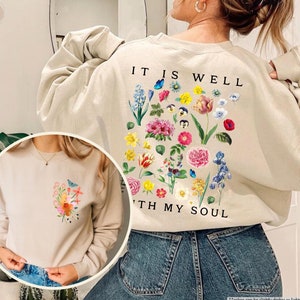 It Is Well With My Soul Sweatshirt, Gift For Christian,Religious Hoodie,Floral Christian Sweatshirt,Faith Sweatshirt,Jesus Lover,Faith Gifts
