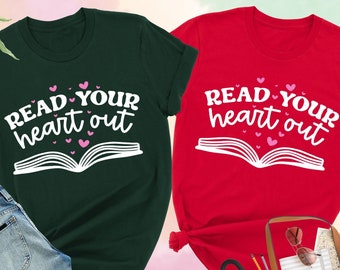 Read Your Heart Out Shirt, Shirt, Reading Shirt, Book Lover Gift, Bookish Shirt, Librarian Shirt, Bookworm Shirt,Book Club Gift,Love Reading