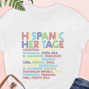 Hispanic Heritage Shirt, Latin Countries Tee, Spanish Culture T-Shirt, Hispanic Month Teacher Shirt, Latinx Heritage Gift Unisex