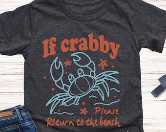 If Crabby Return to the Beach Kids Shirt, Funny Summer Beach Tee, Cute Toddler Vacation T-Shirt, Ocean Themed Gift for Boys Girls, Fisherman