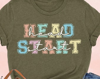 Head Start Shirt, Early Childhood Education Shirt, First Day of School Shirt, Teacher Appreciation, Back To School, Teacher Life Shirt
