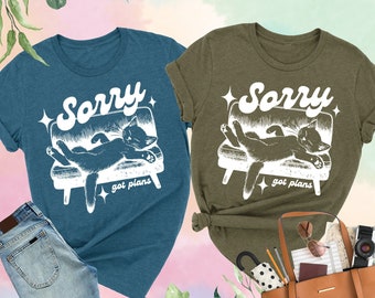 Sorry Got Plans Shirt, Cat Shirt, Funny Shirt, Cat Lover Gift, Kitten Shirt, Nostalgia Cat Shirt, Cat Owner Shirt, Cat Mom Shirt,Retro Gifts