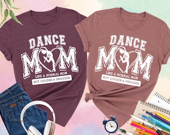 Dance Mom Shirt, Mom Life T-shirt, Gift For Dance Mom, Cool Dancing Shirt, Dance Mama Shirt, Dance Competition Shirt, Mothers Day Gift
