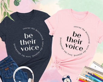 Be Their Voice Shirt, Rescue Animal Shirt, Animal Lover Shirt, Foster Volunteer Shirt,Rescue Pet Shirt,Animal Lover Gift,Animal Rights Shirt