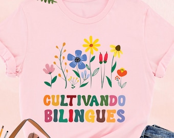 Cultivando Bilingües Shirt, Spanish Teacher T-Shirt, Bilingual Education Tee, Dual Language Program Top, Cute Floral Maestra Bilingue TShirt