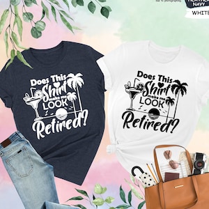 Does This Shirt Make Me Look Retired Shirt, Funny Retirement Shirt, Retirement Party Shirt, Grandma Grandpa Gift, Retired Vacation Shirt