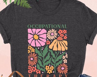 Cute Occupational Therapy Shirt, Floral OT Shirt, Special Education Shirt, Therapist Gift, Aesthetic Therapy Shirt, Sped Teacher Crew Shirt