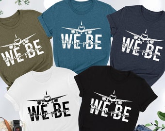 We Be Tripping Shirts, Vacation Shirts, Matching Travel Shirts, Girls Trip Shirts, Traveler Gifts, Adventure Shirts, Family Travel Gifts