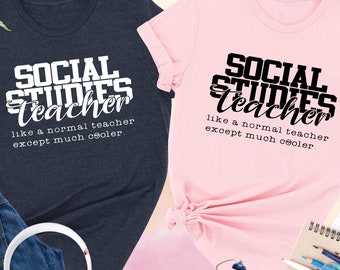 Social Studies Teacher Shirt, Cool History Teacher Shirt, Gift for Teacher, Teacher Appreciation, Back To School Shirt, Social Studies Shirt