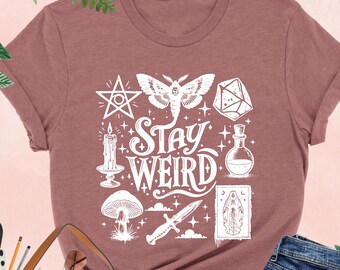 Stay Weird Shirt, Witchy Aesthetic T-Shirt, Alternative Graphic Tee, Occult Dark Academia Shirt, Spooky Gift Tee, Gothic Vibe Shirt