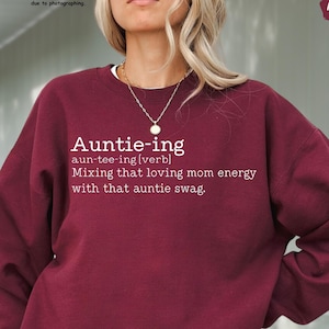 Auntie-ing Sweatshirt, Funny Auntie Sweatshirt, Aunt Gifts,Mothers Day Gifts,Aunt Hoodie,Auntie Announcement Gift,Pregnancy Reveal To Auntie