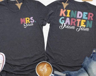 Custom Name Kindergarten Teacher Shirt, Back To School Gift, Kindergarten Dream Team Shirt, Cute Kindergarten Crew T-Shirt, School Staff Tee