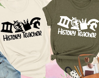 History Teacher Shirt, Gift for History Teacher, Teacher Appreciation Shirt, Social Studies Shirt, Historian Tees, Back To School Shirt