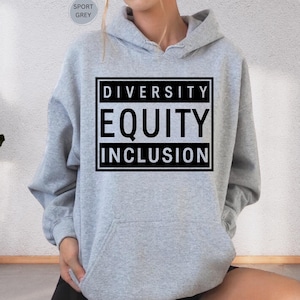 DEI Diversity Sweatshirt, Diversity Equity Inclusion, Feminist Resistance Sweater, Social Justice Hoodie, DEI Equality Activist Protest Gift