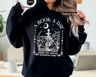 Dragon A Book a Day Hoodie, Book Lover Gift, Fantasy Book Sweatshirt ,Bookish Sweatshirt, Reading Lover Sweatshirt, Librarian Hoodie, Dragon