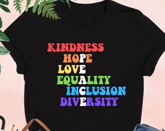 Kindness Shirt, Peace Shirt, Equality Shirt, Inclusion Shirt, Diversity Shirt, Human Rights Shirt, Feminist Shirt, Activist Shirt, Be Kind