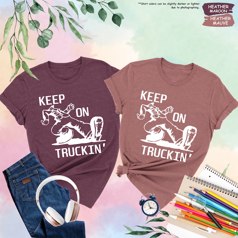 two t - shirts with the words keep on truckin on them