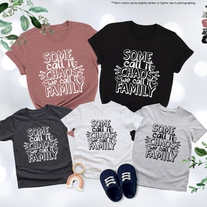 a group of t - shirts that say some call it chaos, some call it