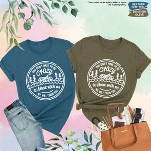 Funny River Float Shirt, You Don’t Have to Be Crazy Tee, Rafting Group Camping T-Shirt, Canoe Float Trip Shirt, Outdoor Humor Tee, Adventure bild 3