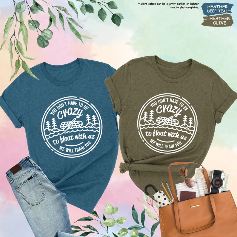 Funny River Float Shirt, You Don’t Have to Be Crazy Tee, Rafting Group Camping T-Shirt, Canoe Float Trip Shirt, Outdoor Humor Tee, Adventure bild 3