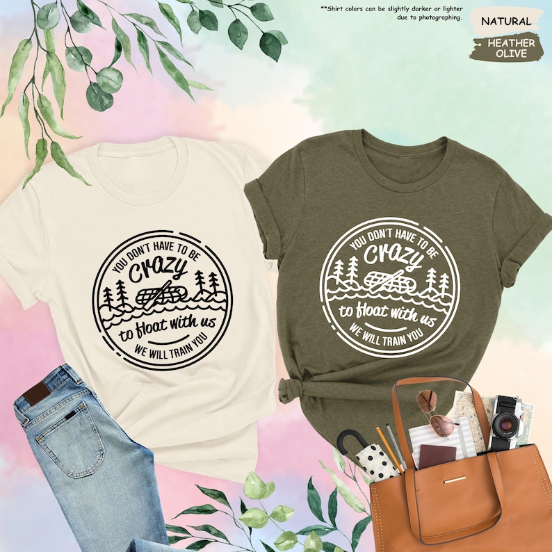 Funny River Float Shirt, You Don’t Have to Be Crazy Tee, Rafting Group Camping T-Shirt, Canoe Float Trip Shirt, Outdoor Humor Tee, Adventure bild 1