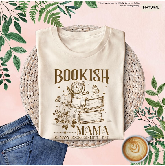 Bookish Mama Shirt, So Many Books So Little Time Tee, Book Lover Gift for Mom, Reading Themed T-Shirt, Literary Mom Shirt, Bookish Gift
