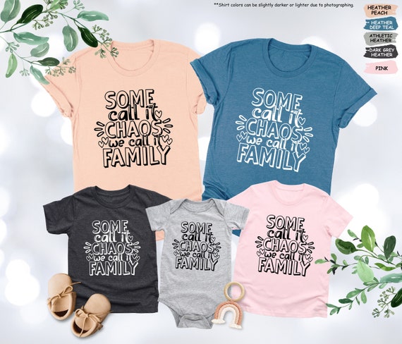 Some Call It Chaos We Call It Family Shirt, Funny Family Shirts, Family Matching Shirt, Family Love Shirt, Humorous Shirt, Family Gift