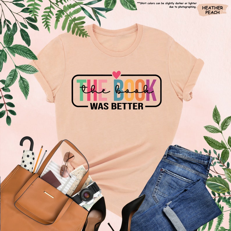 The Book Was Better Shirt, Bookworm Shirt, Reading Shirt, Book Lover Gift, Bookish Shirt, Teacher Gifts, Librarian Shirt, Book Club Gift Bild 2