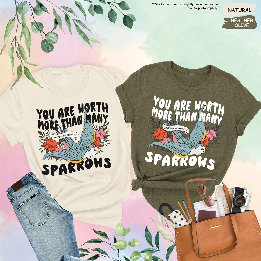 You Are Worth More Than Many Sparrows Shirt, Christian Women's Shirt ...