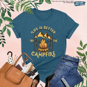 a t - shirt that says life is better by the campfire